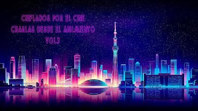 Podcast Chiflados por el cine; Charlas de aislamiento Vol 3