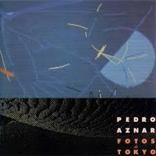 Pedro Aznar - Fotos De Tokio (1986)