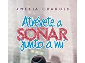 Atrévete soñar junto Amelia Chardin