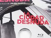 Ciudad Desnuda, análisis edición Blu-ray