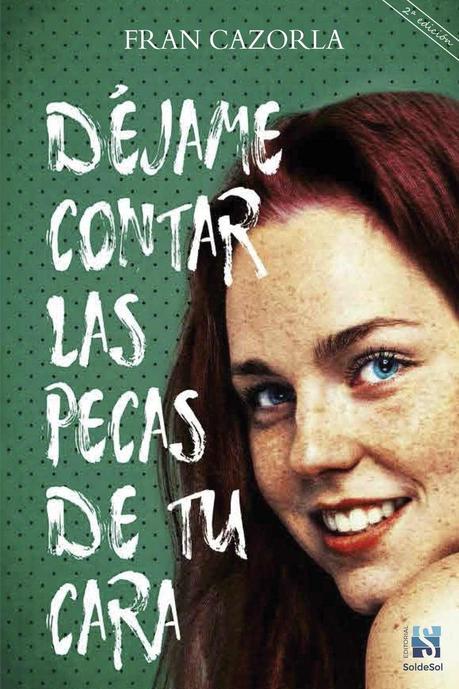 Reseña: Déjame contar las pecas de tu cara - Fran Cazorla