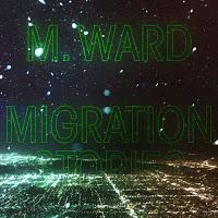 M. Ward estrena Migration Stories