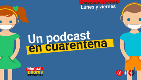 Manual para padres impacientes: Cómo pasar la cuarentena si tu hijo tiene TDAH (+ Podcast)