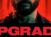 UPGRADE: MÁQUINA MATAR (limitado)(Actualización) (Siguiente nivel) (USA, Australia; 2018) Ciencia Ficción, Anticipación, Thriller, Policíaco