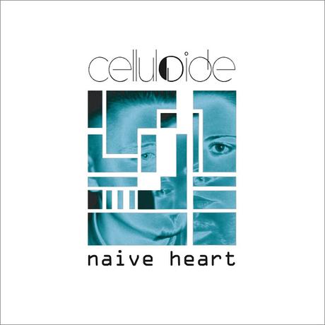 CELLULOIDE -  NAIVE HEART