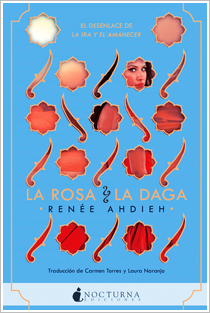 ~♥ Reseña #398 = La rosa y la daga ~ Renée Ahdieh