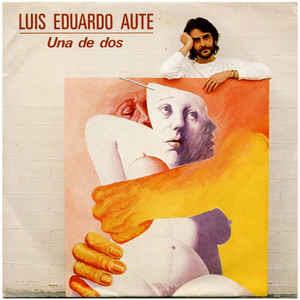 [Clásico Telúrico] Luis Eduardo Aute - Una De Dos (1984)