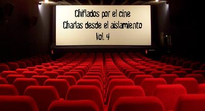 Podcast Chiflados por el cine: Charlas desde el aislamiento Vol 4