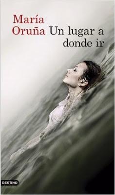 UN LUGAR A DONDE IR. María Oruña.