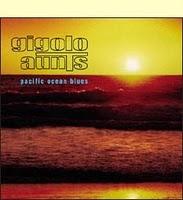 [Disco] Gigolo Aunts - Pacific Ocean Blues (2002)