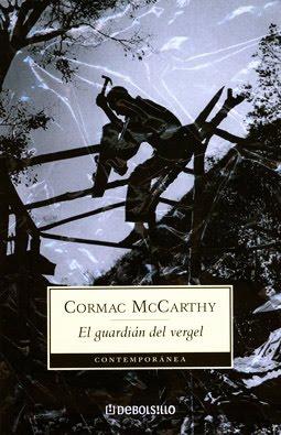 Cormac McCarthy - El guardián del vergel