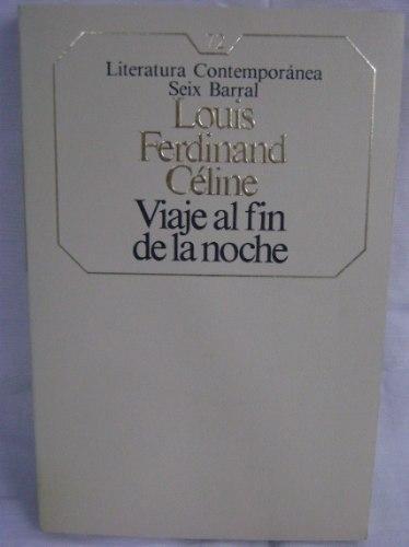 Louis Ferdinand Céline - Viaje al fin de la noche