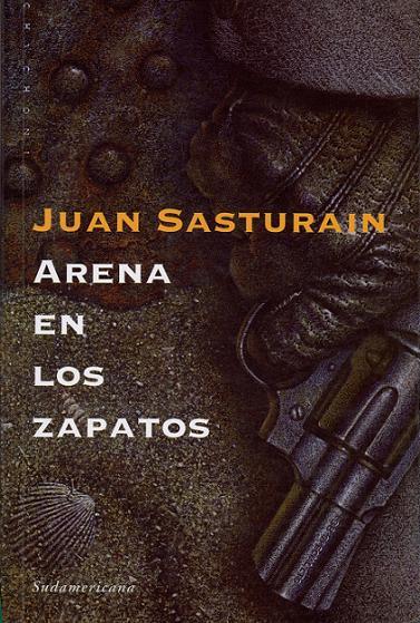 Juan Sasturain - Arena en los zapatos
