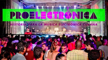 Proelectrónica, historia para la música electrónica cubana…