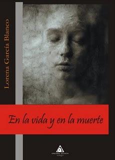 'En la vida y en la muerte', de Lorena García Blanco