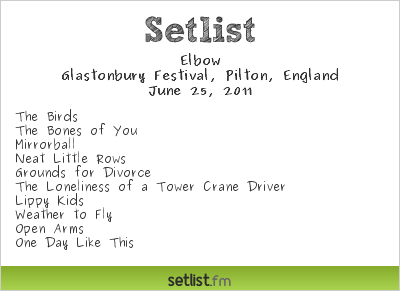 Elbow Setlist Glastonbury Festival, Pilton, England 2011