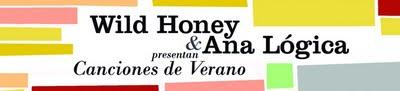 WILD HONEY & ANA LÓGICA / CANCIONES DE VERANO