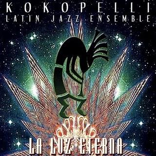 Kokopelli Latin Jazz Ensemble-La Luz Eterna