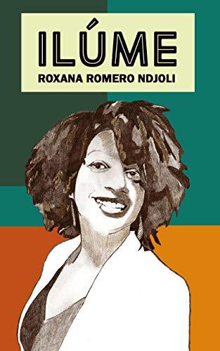 Ilúme: Cómo mejorar tu vida de Roxana Romero Ndjoli