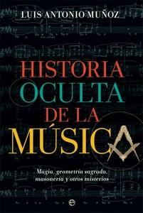 “Historia oculta de la música”, de Luis Antonio Muñoz