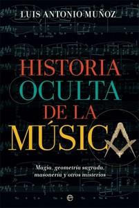 “Historia oculta de la música”, de Luis Antonio Muñoz