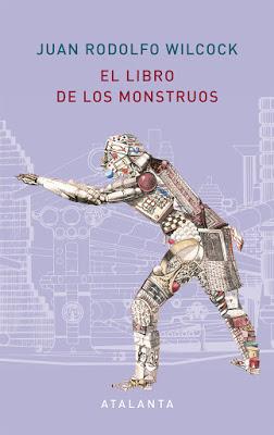 Juan Rodolfo Wilcock. El libro de los monstruos Juan Rodolfo Wilcock. El libro de los monstruos