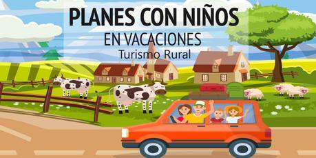 Planes con Niños en Vacaciones 6 planes con niños en vacaciones si haces turismo rural
