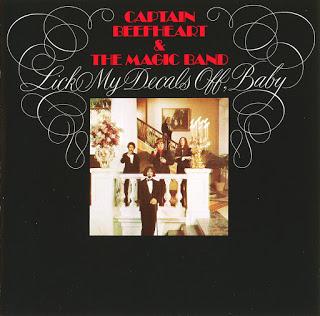 Captain Beefheart & The Magic Band - Lick My Decals Off, Baby (1970)