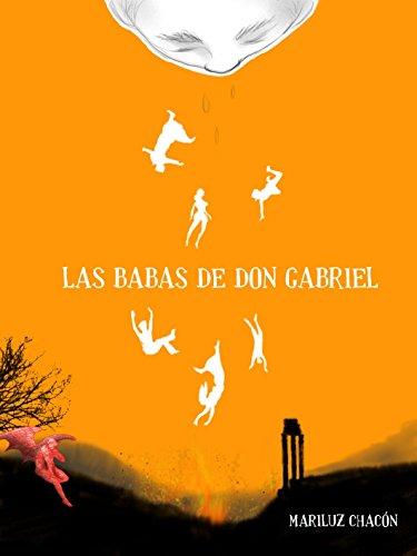 Las babas de don Gabriel de Mariluz Chacón Márquez