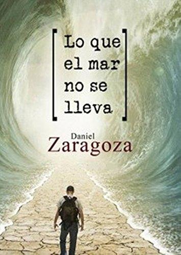 Lo que el mar no se lleva de Daniel Zaragoza