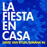 David van Bylen presenta la fiesta en casa Vol 6. 