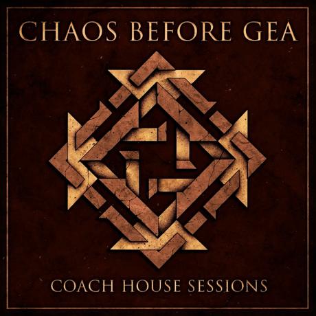 Chaos Before Gea lanzan «Coach House Sessions», su nuevo álbum grabado en directo Chaos Before Gea lanzan «Coach House Sessions», su nuevo álbum grabado en directo