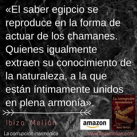 Frase de la escritora Ibiza Melián sobre el saber egipcio en los chamanes