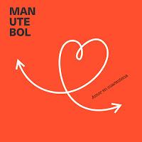 ManuteBol estrena Amor en cuarentena