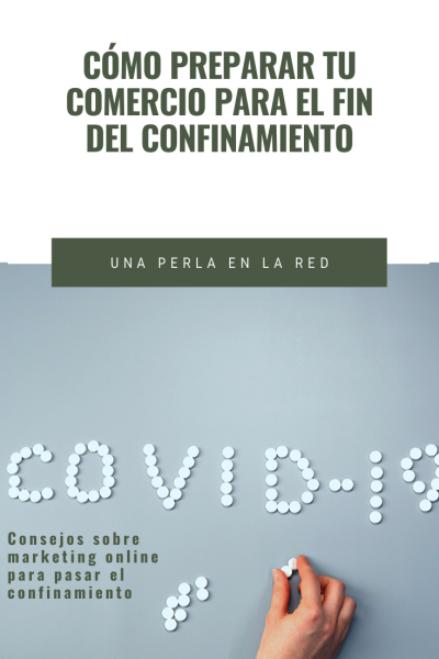 Cómo preparar tu comercio para el fin del confinamiento Cómo preparar tu comercio para el fin del confinamiento