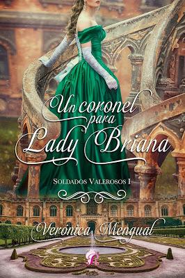 Reseña | Un coronel para Lady Briana, Verónica Mengual