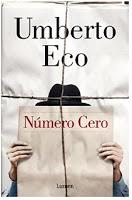 «Número cero» de Umberto Eco «Número cero» de Umberto Eco