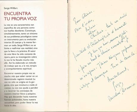 Para Olivier. En ese orden: Antoine, Olivier, Christian, toda un seguido familial oh cuánto rico de humanidad. Sé que vamos a hacer un trozo de camino juntos. Me alegro de ello. Me gustan las personas integras y valientes. Eres de ellas. Con amistad, Serge, 1 de mayo 2005. 