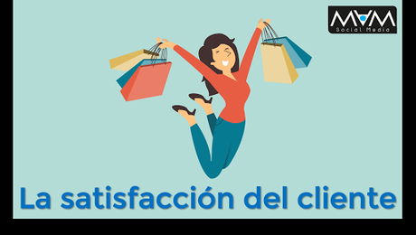 La satisfacción del cliente