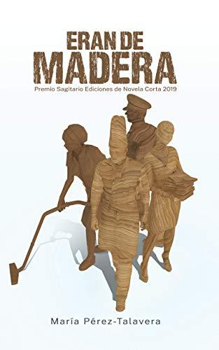 Eran de madera de María Pérez-Talavera