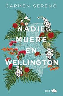 Nadie muere en Wellington - Carmen Sereno