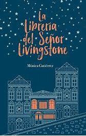 Recomendación y pequeña entrevista con la autora: La Librería del señor Livingstone - Mónica Gutiérrez