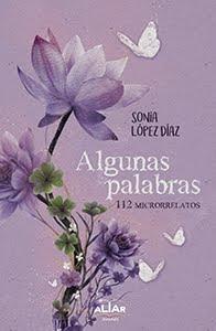 Algunas palabras. 112 MicroRelatos - Sonia López Diaz