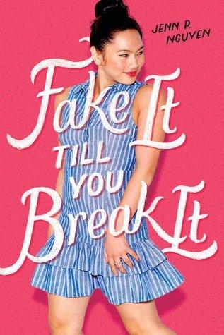 Fake it till you break it de Jenn P. Nguyen