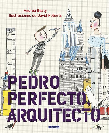 Pedro Perfecto, arquitecto (Pequeños creativos): Amazon.es: Beaty ...