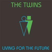 THE TWINS - LIVING FOR THE FUTURE THE TWINS - LIVING FOR THE FUTURE