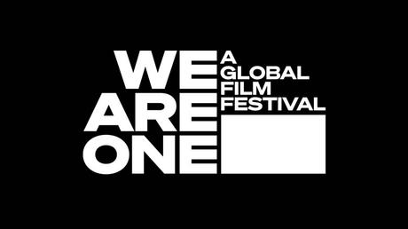 We Are One: A Global Film Festival – Festivales de Clase A se unen para evento benéfico de 10 días