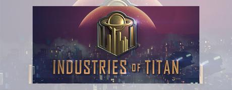 ACCESO ANTICIPADO: «Industries of Titan» – «Deck Hunter»