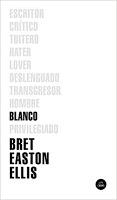 Blanco. Bret Easton Ellis