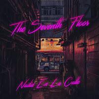 The Seventh Floor estrenan Nadie en la calle